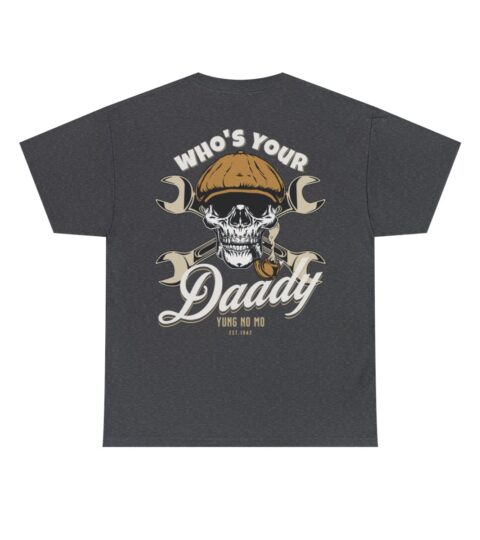 Who’s Your Daddy Logo -Unisex Heavy Cotton Tee Men’s Womans Gift.