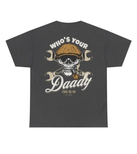 Who’s Your Daddy Logo -Unisex Heavy Cotton Tee men’s womans gift.